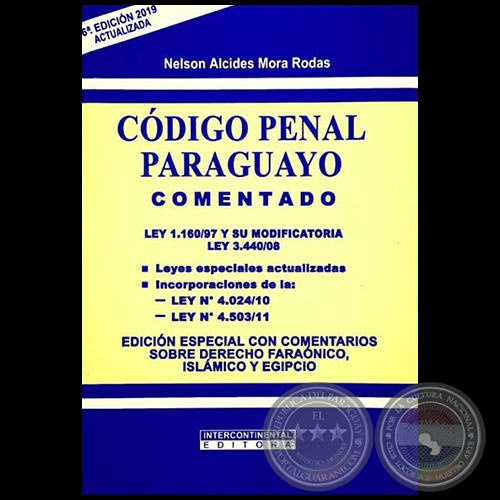 CÓDIGO PENAL PARAGUAYO - 6ª EDICIÓN 2019 - Autor: NELSON ALCIDES MORA RODAS